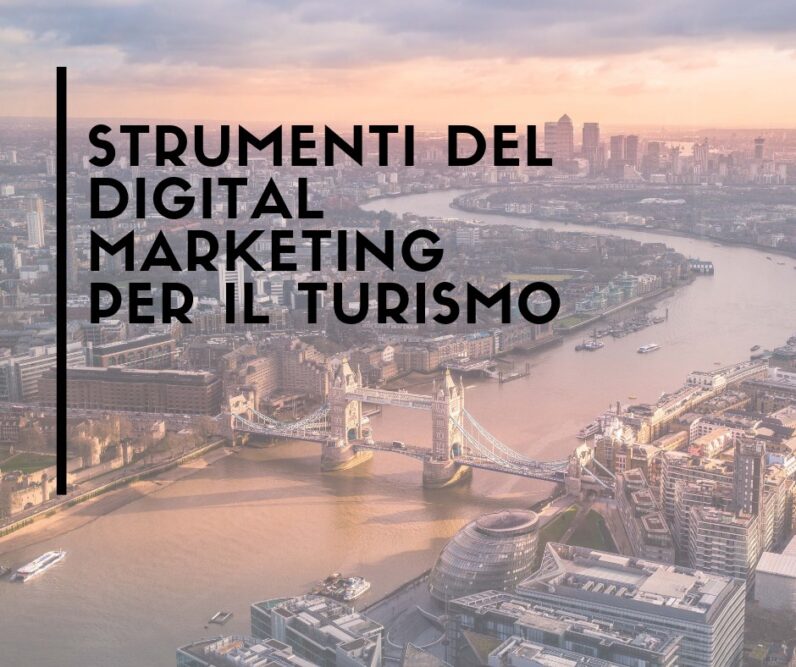 quali sono gli strumenti del digital marketing per il turismo